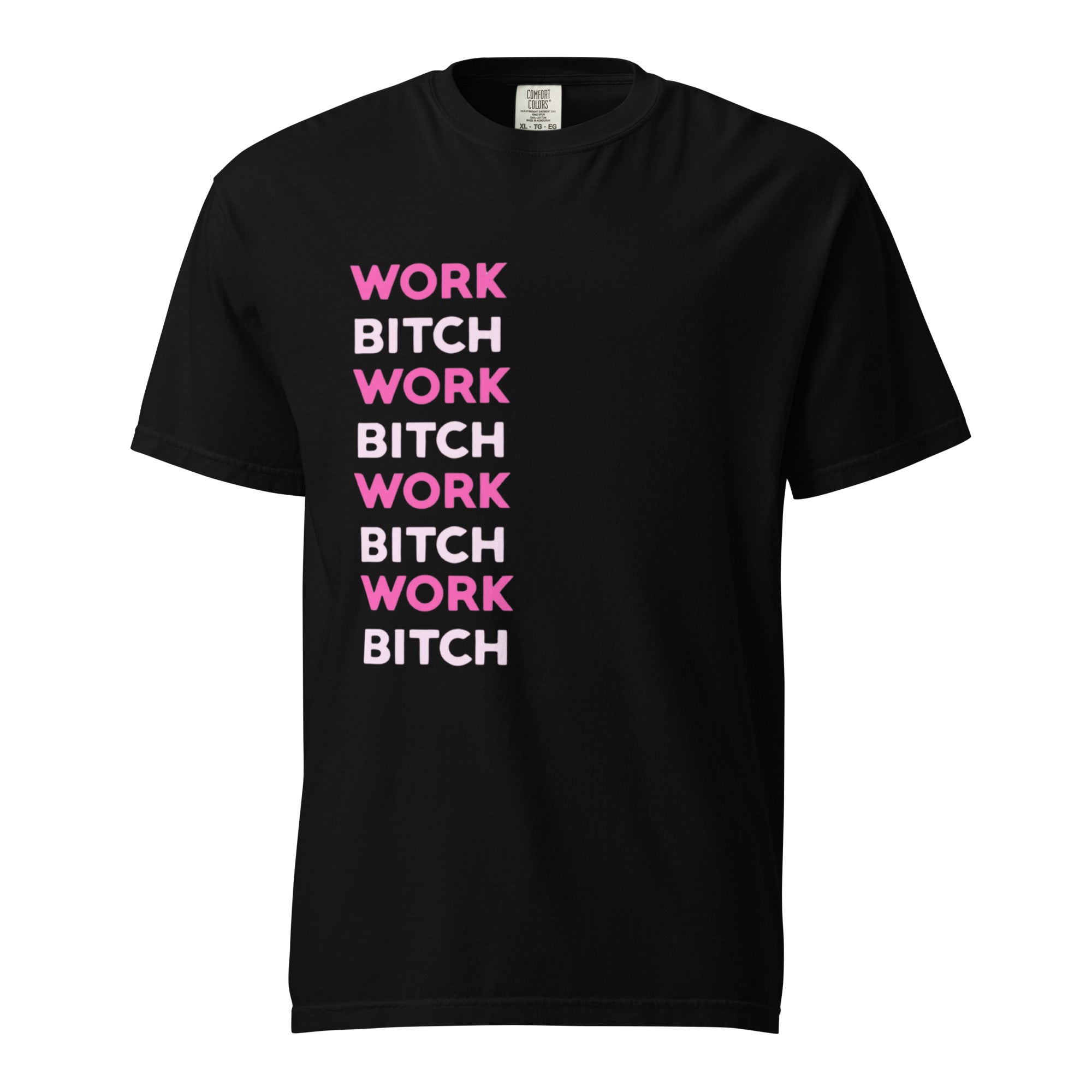 WORK BITCH WORK Unisex Graphic T-Shirt