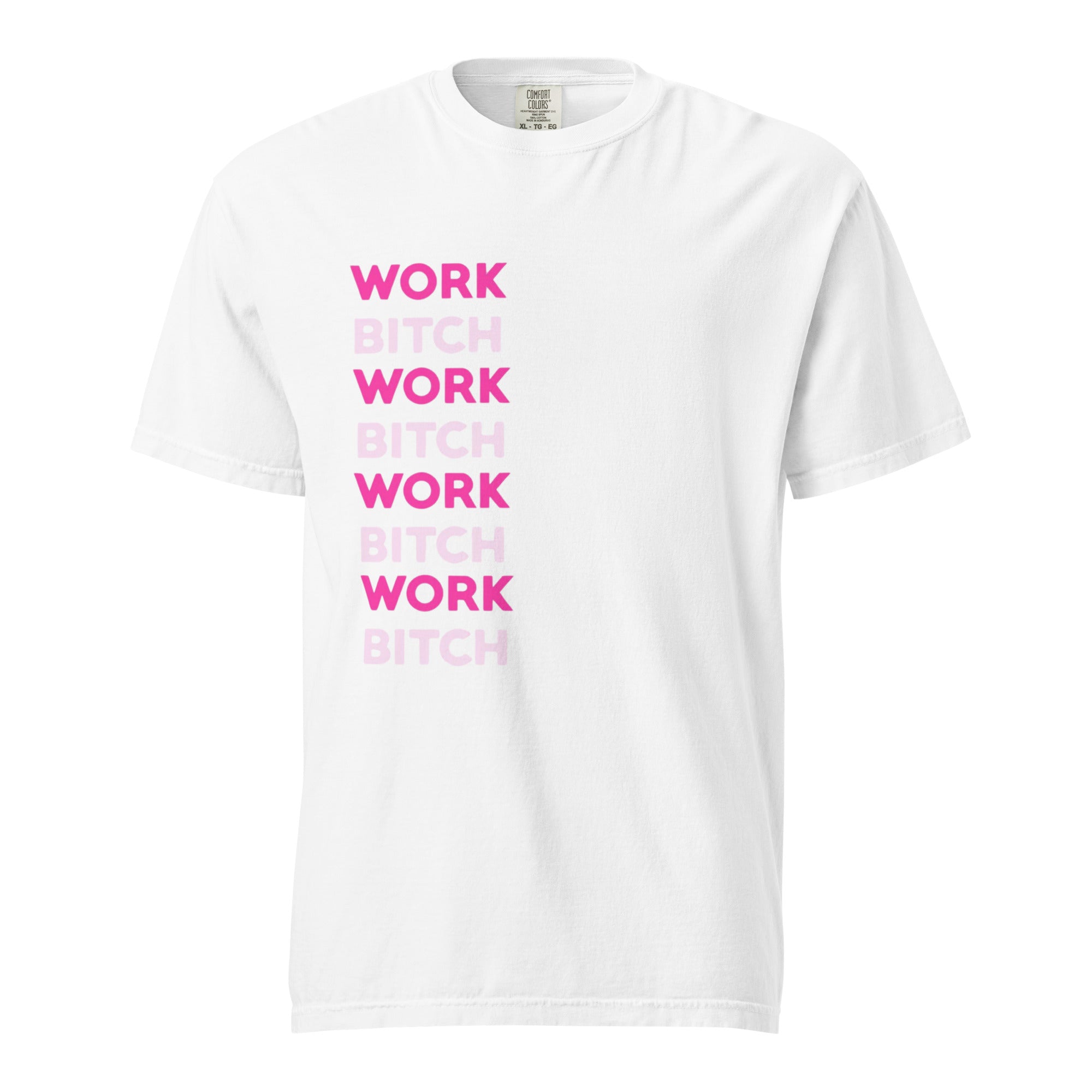WORK BITCH WORK Unisex Graphic T-Shirt