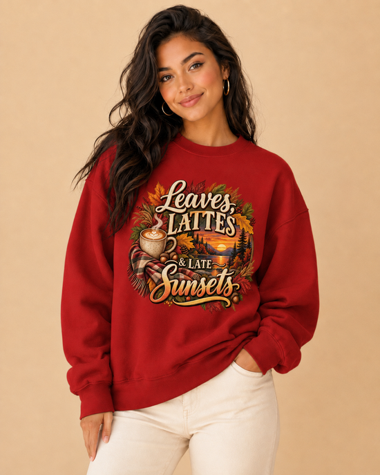 LEAVES LATTES &LATE SUNSETS UNISEX SWEATSHIRT