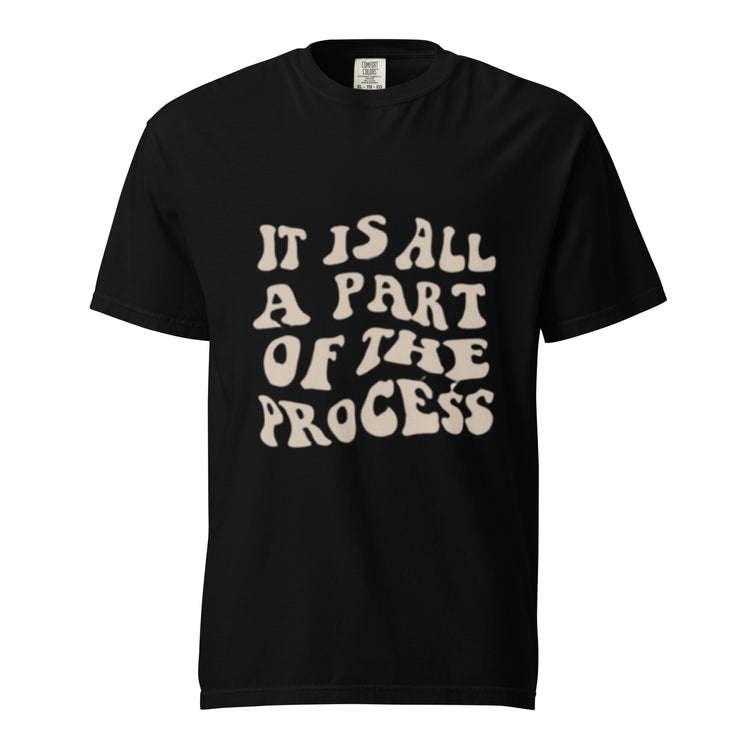 IT IS ALL APART OF THE PROCESS Unisex Graphic T-Shirt