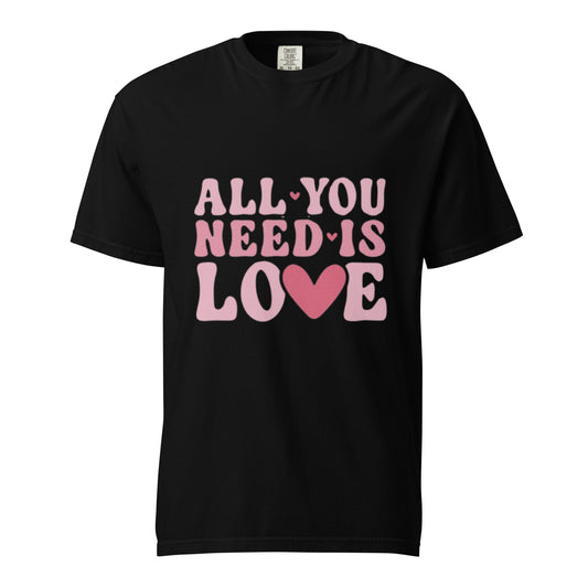 ALL YOU NEED IS LOVE Unisex Graphic T-Shirt