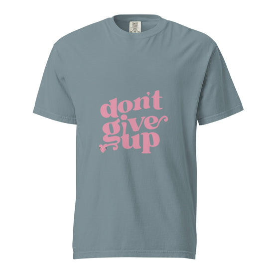 DONT GIVE UP Unisex Graphic T-Shirt