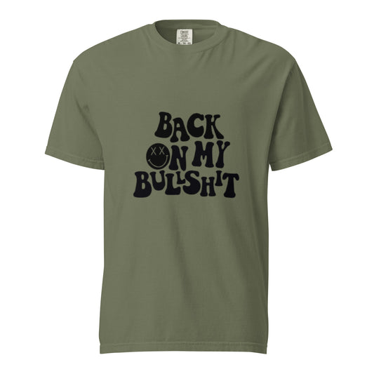 BACK ON MY BULLSHIT Unisex Graphic T-Shirt