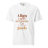 ALIGHN YOUR ACTS Unisex Graphic Tees