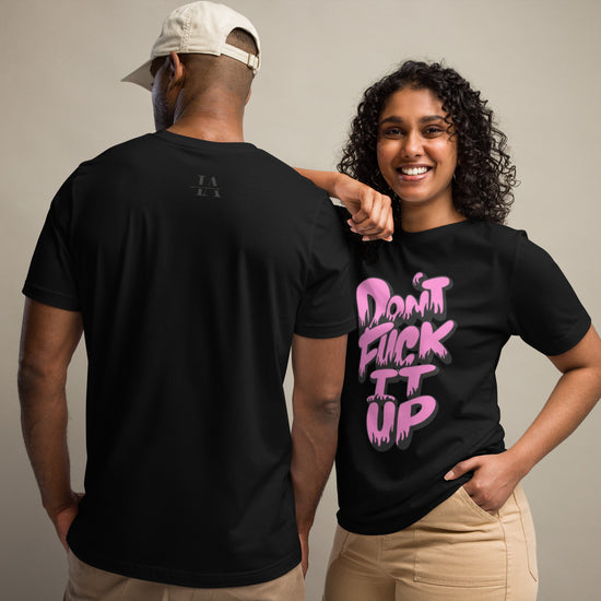 DONT FUCK IT UP Unisex Graphic T-Shirt
